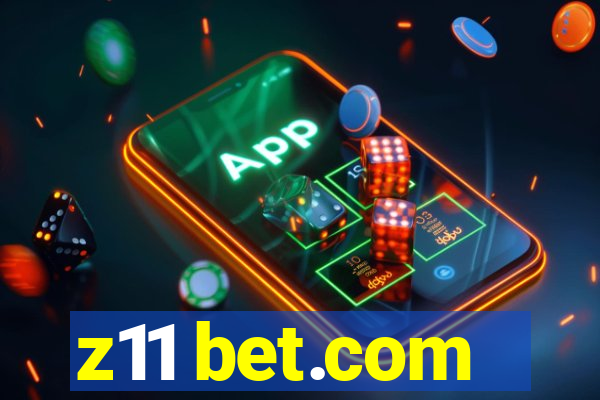 z11 bet.com